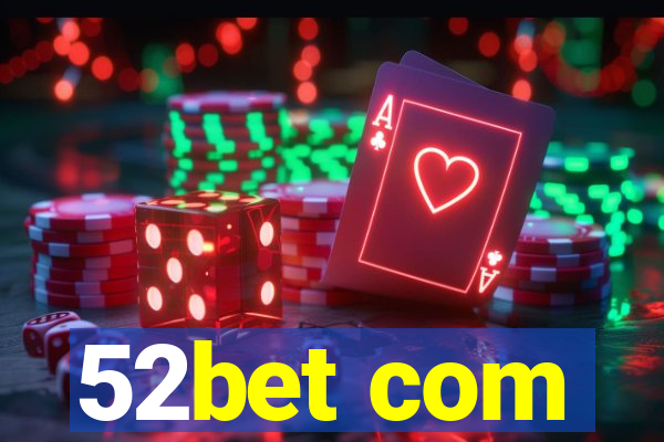 52bet com